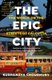 The Epic City - The World on the Streets of Calcutta (Paperback): Kushanava Choudhury