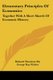 Elementary Principles Of Economics - Together With A Short Sketch Of Economic History (Paperback): Richard Theodore Ely, George...
