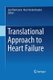 Translational Approach to Heart Failure (Paperback, Softcover reprint of the original 1st ed. 2013): Jozef Bartunek, Marc...