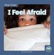How I Feel: I Feel Afraid (Hardcover): Connor Stratton
