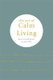 The Art of Calm Living - How to Find Calm and Live Peacefully (Hardcover): Camille Knight