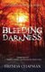 Bleeding Darkness - A Stonechild and Rouleau Mystery (Paperback): Brenda Chapman