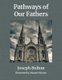 Pathways of Our Fathers - Two Journeys of Love, Sacrifice, and Family (Paperback): Joseph Bolton