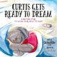 Curtis Gets Ready to Dream - A Bedtime Story to Guide your Child to Sleep (Paperback): Catrina Stiller