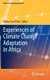 Experiences of Climate Change Adaptation in Africa (Hardcover, 2011 ed.): Walter Leal Filho