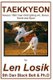 Taekkyeon - Korea's 1500 Year Old Fighting Art, Dance, Game and Sport (Paperback): Len Losik Ph D