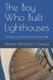 The Boy Who Built Lighthouses - memoirs of a travelling lighthouse keeper (Paperback): Brendan Patrick Eoin Conway