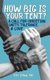 How Big is Your Tent? - A Call for Christian Unity, Tolerance, and Love (Paperback): Peter deHaan