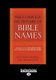The Complete Dictionary of Bible Names (Large print, Paperback, Large type / large print edition): Stelman Smith and Judson...