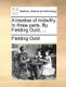A Treatise of Midwifry. in Three Parts. by Fielding Ould, ... (Paperback): Fielding Ould