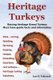 Heritage Turkeys. Raising Heritage Breed Turkeys Must Have Guide Facts and Information Pets, Caring, Feeding, Farming, Buying,...