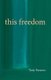 This Freedom (Paperback): Tony Parsons