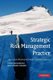 Strategic Risk Management Practice - How to Deal Effectively with Major Corporate Exposures (Hardcover): Torben Juul Andersen,...