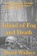 Island of Fog and Death - A sci-fi horror adventure (Paperback): David Wallace