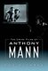 The Crime Films of Anthony Mann (Hardcover): Max Alvarez