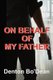On Behalf of My Father (Paperback): Denton Bo'dean