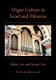 Organ Culture in Israel and Palestine (Paperback): James Louder