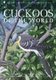 Cuckoos of the World (Hardcover): Johannes Erritzoe, Clive F Mann, Frederik Brammer, Richard A. Fuller