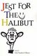 Jest for the Halibut (Paperback): Felix Hamilton Fellhauer