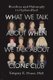 What We Talk About When We Talk About Clone Club - Bioethics and Philosophy in Orphan Black (Paperback): Gregory E. Pence