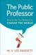 The Public Professor - How to Use Your Research to Change the World (Hardcover): M.V. Lee Badgett