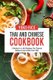 Thai And Chinese Cookbook - 2 Books In 1: 160 Recipes For Typical Dishes From China And Thai (Paperback): Yoko Rice