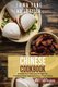 Chinese Cookbook - 4 Books in 1: Over 200 Recipes For Traditional And Vegetarian Food From China (Paperback): Emma Yang, Adele...