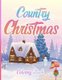 Country Christmas Coloring Book - An Adult Coloring Book Featuring Festive and Beautiful Christmas Scenes in the Country (...