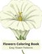 Flowers Coloring Book - Easy Flower Patterns: Amazing Adult Coloring Book with Flower Collection- Easy Flower Patterns for...