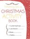 Christmas Activity Book, Wishing you - Coloring Page, wordsear, Mazes, Sudoku for Kids (Paperback): Home Book
