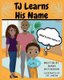 TJ Learns His Name - What Is Your Name? (Paperback): Shara Hutchinson