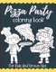 Pizza Party Coloring Book - Best Pizza Lovers Gift For Kids (Paperback): Benguish Publications