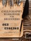 Calligraphy Workbook for Beginners - Old English 2.0mm Calligraphy Pen Practice (Paperback): Sharpmynd