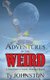 Adventures of the Weird - 12 Short Stories of Fantasy, Horror and Beyond (Paperback): Ty Johnston