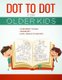 Dot to Dot for Older Kids - Connect the Dots Activity Book,50 Different Puzzles, Answer Key, Level: from 94 to 368 Dots, For...
