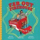 Far Out Firehouse (Paperback): Mark Mariano, Gavin Mariano, Megan Mariano
