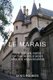 Le Marais. The hidden Paris of the Middle Ages and the Renaissance (Paperback): Denis Roubien