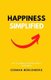 Happiness Simplified - All you need to know about happiness (Paperback): German Muhlenberg