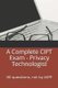 A Complete CIPT Exam - Privacy Technologist - 90 questions, not by IAPP (Paperback): Privacy Law Practice Exams