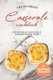 The Ultimate Casserole Cookbook - Incredible Casserole Dishes You'd Love (Paperback): Sophia Freeman