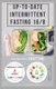 Up-To-Date Intermittent Fasting 16/8 - Easy to Follow and Delicious Recipes and Cookbook. Includes: Meal Plan and Diet Guide...