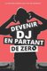 Devenir DJ en partant de ZERO - Tout ce que vous devez savoir pour demarrer votre activite et en vivre (French, Paperback):...