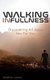 Walking In Fullness - Discovering All Jesus Has For You (Paperback): Tracy Harris