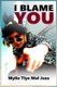 I Blame You (Paperback): Mylia Tiye Mal Jaza