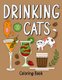 Drinking Cats Coloring Book - An Adult Coloring Book with Many Coffee and Drinks Recipes, Super Cute with a Pussycat...
