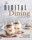The Digital Dining Cookbook - Delicious Recipes for your next Virtual Dinner Party (Paperback): Christina Tosch
