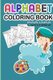 alphabet coloring book for kids - high-quality black&white Alphabet coloring book for kids ages 2-5 Toddler ABC coloring book...