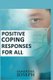 Positive Coping Responses for All - Quick Coping Tips to Deal with Any Difficult Time (Paperback): Samantha Joseph