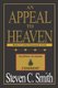 An Appeal To Heaven (Paperback): Steven C. Smith
