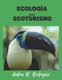 Ecologia Para Ecoturismo (Spanish, Paperback): Andres R Rodriguez